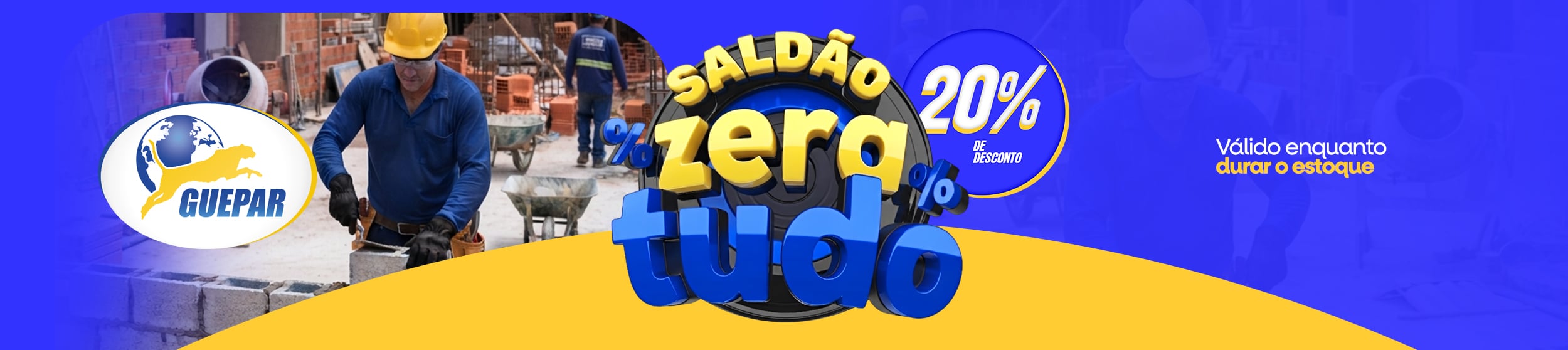 SALDÃO ZERA TUDO - GUEPAR