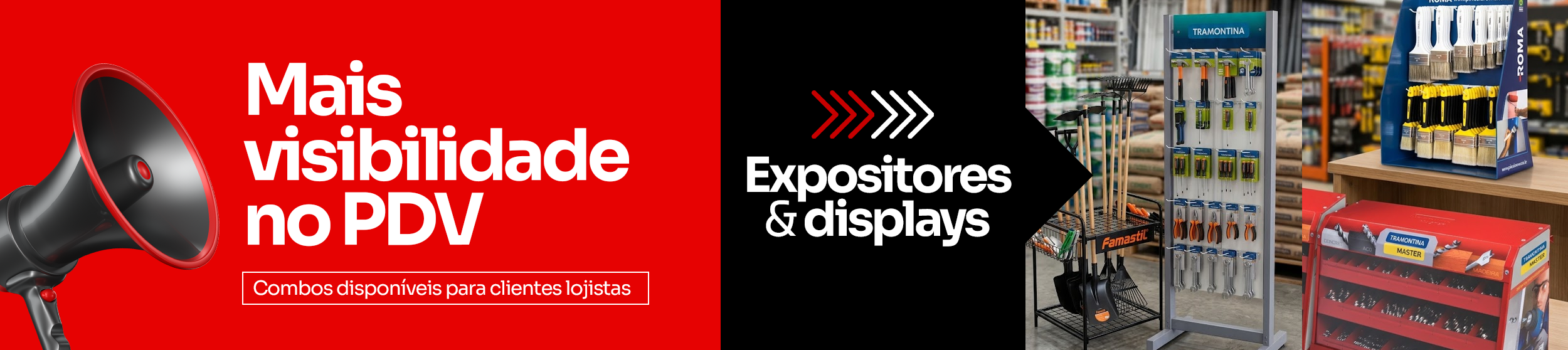 CAMPANHA - MAIS VISIBILIDADE NO PDV - EXPOSITORES